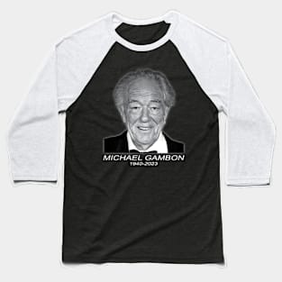 Sir Michael Gambon Baseball T-Shirt